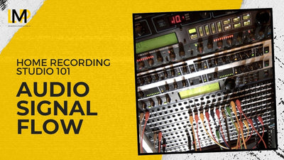Home Recording Studio 101: Audio Signal Flow
