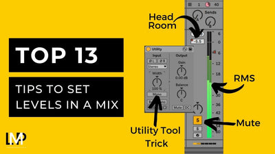Top 13 Important Tips To Set Levels In A Mix