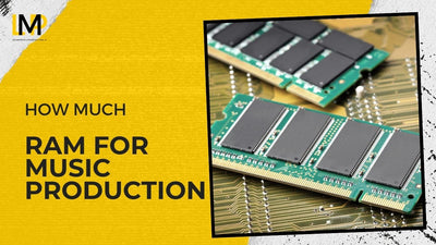 How Much RAM Do You Need For Music Production