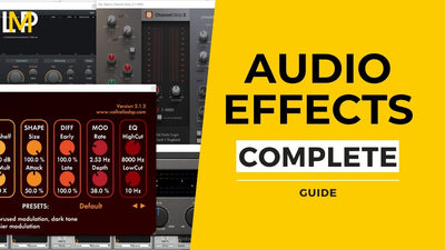 Audio Effects : The Complete FX Guide For Beginners