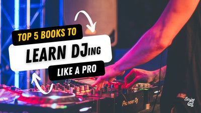 Top 5 Books To Learn DJing