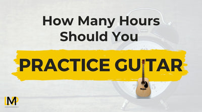 How Many Hours Should You Practice Guitar In A Day