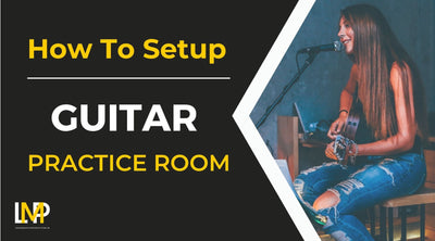 How To Setup A Perfect Guitar Practice Room