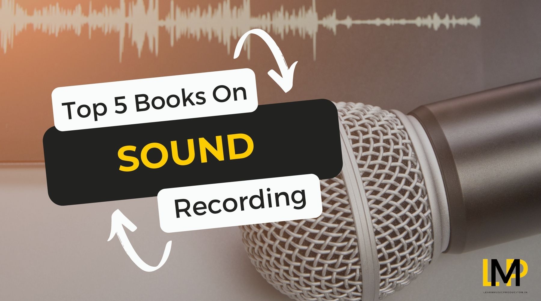 Top 5 Books On Sound Recording – Learnmusicproduction.in